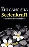 Seelenkraft: Erkenne deine innere Stärke by