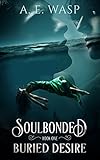 Image de Buried Desire (Soulbonded Book 1) (English Edition)