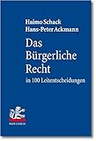 Image de Das Bürgerliche Recht in 100 Leitentscheidungen: 100 höchstrichterliche Urteile mit Anregungen zur