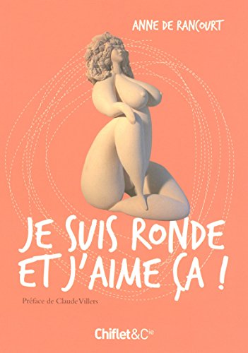 Download JE SUIS RONDE ET J'AIME CA ! Download JE SUIS RONDE ET J'AIME CA !