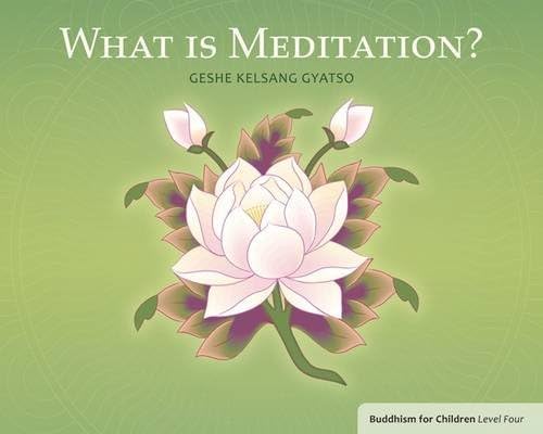 What is Meditation?: Buddhism for Children - Level 4