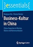 Image de Business-Kultur in China - China-Expertise in Werten, Kultur und Kommunikation (essentials)