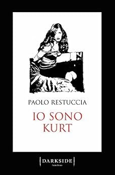 Paolo Restuccia - Io sono Kurt (2016)
