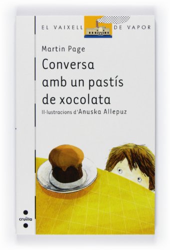 Conversa amb un pastís de xocolata (El Barco de Vapor Blanca)