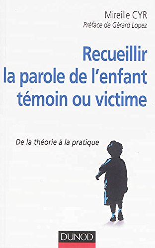 Télécharger Recueillir la parole de l'enfant témoin ou victime - De la théorie à la pratique PDF Fichier Télécharger Recueillir la parole de l'enfant témoin ou victime - De la théorie à la pratique PDF Fichier