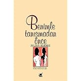 BENİMLE TANIŞMADAN &Ouml;NCE