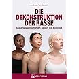 Die Dekonstruktion der Rasse: Sozialwissenschaften gegen die Biologie