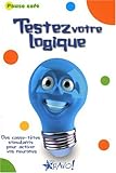 Testez votre logique : Activez vos neurones