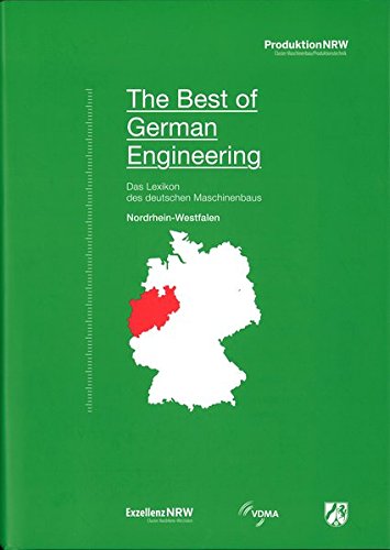 Download The Best of German Engineering: Das Lexikon des deutschen Machinenbaus in Nordrhein-Westfalen - deutsche Ausgabe Download The Best of German Engineering: Das Lexikon des deutschen Machinenbaus in Nordrhein-Westfalen - deutsche Ausgabe