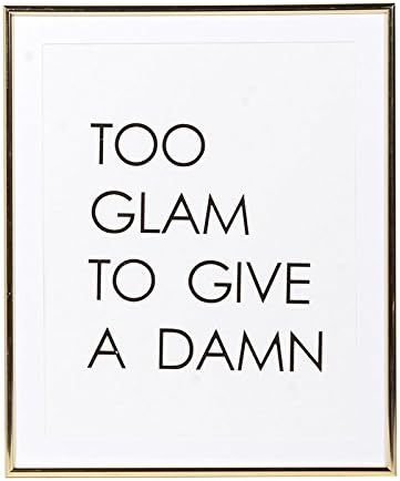 Tutti Decor Too Glam to Give a Damm Gold Framed Quote Print Picture 40 x 34cm