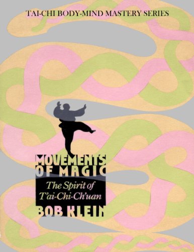 Movements of Magic - the Spirit of Tai-chi-Chuan (English Edition) Movements of Magic - the Spirit of Tai-chi-Chuan (English Edition)