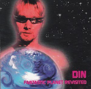 Preisvergleich Produktbild Fantastic Planet Revisited by Din (1996-07-02)