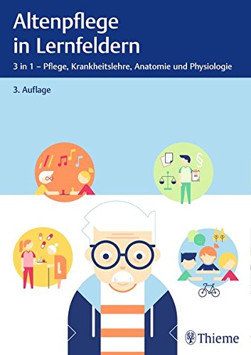 Download Altenpflege in Lernfeldern: 3 in 1 - Pflege, Krankheitslehre, Anatomie und Physiologie Download Altenpflege in Lernfeldern: 3 in 1 - Pflege, Krankheitslehre, Anatomie und Physiologie
