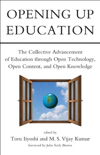Opening Up Education: The Collective Advancement of Education Through Open Technology, Open Content, and Open Knowledge