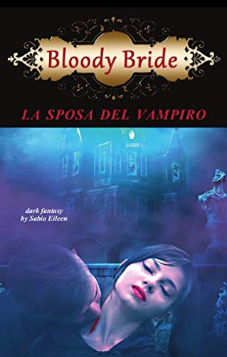 Eileen Sabia - Bloody Bride. La sposa del vampiro (2019)