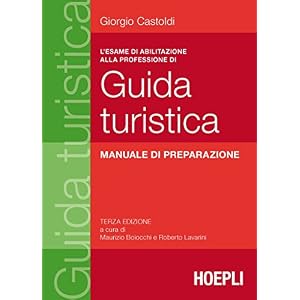 L'esame di abilitazione alla professione di guida turistica: Manuale di preparazione