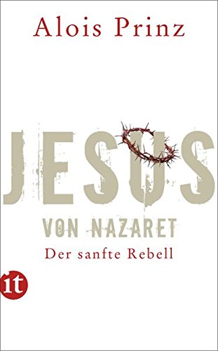 Jesus von Nazaret: Der sanfte Rebell (insel taschenbuch)