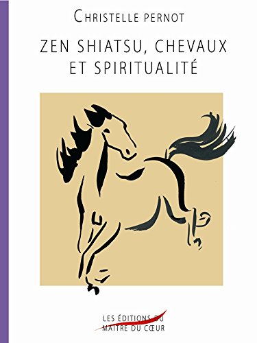 Download Zen Shiatsu, chevaux et spiritualité Download Zen Shiatsu, chevaux et spiritualité