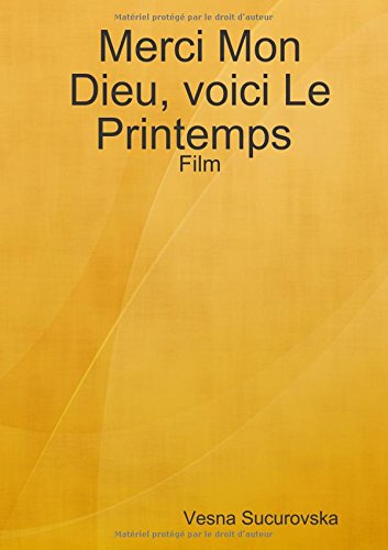 Merci Mon Dieu, voici Le Printemps : Film