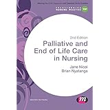 Palliative and End of Life Care in Nursing (Transforming Nursing Practice Series)