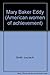 Mary Baker Eddy (American women of achievement) - Louise A Smith