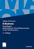 E-Business: Grundlagen elektronischer Geschäftsprozesse in der Net Economy by Tobias Kollmann