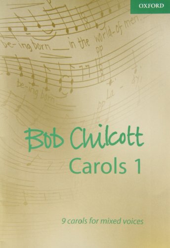 Bob Chilcott Carols 1: 9 carols for mixed voices (Composer Carol Collections)