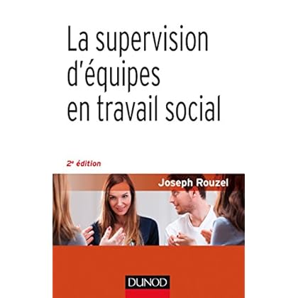La supervision d'équipes en travail social - 2e éd. (Métiers et pratiques)