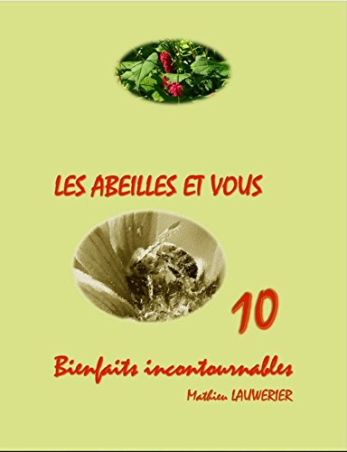Download LES ABEILLES ET VOUS: 10 Bienfaits Incontournables
