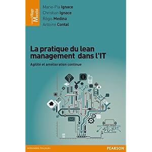 La pratique du lean management dans l'IT: Agilité et amélioration continue (Village Mondial)