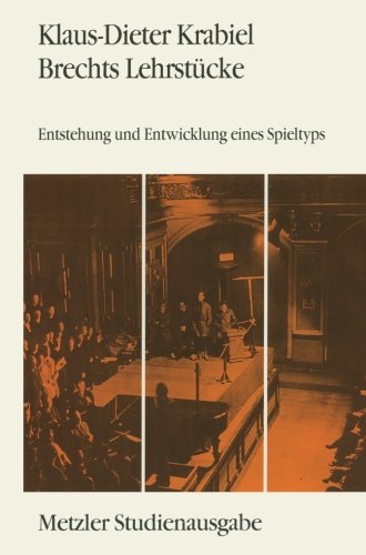 Brechts Lehrstücke: Entstehung und Entwicklung eines Spieltyps. Metzler Studienausgabe