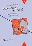 Experimente mit Spass / Magnetismus & Elektrizität: Bd. 4 by 