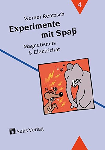Experimente mit Spass / Magnetismus & Elektrizität: Bd. 4