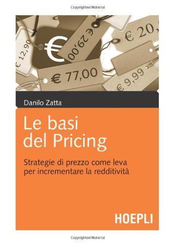 Download Le Basi del Pricing (Marketing e management) Download Le Basi del Pricing (Marketing e management)