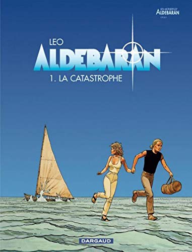 Aldebaran, tome 1 : La catastrophe Aldebaran, tome 1 : La catastrophe
