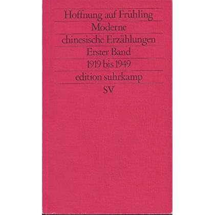[PDF] Download Hoffnung auf Frühling /Hundert Blumen. Moderne chinesische Erzáhlungen. Band I: 1919-1949 /Band II: 1949-1979 Kostenlos