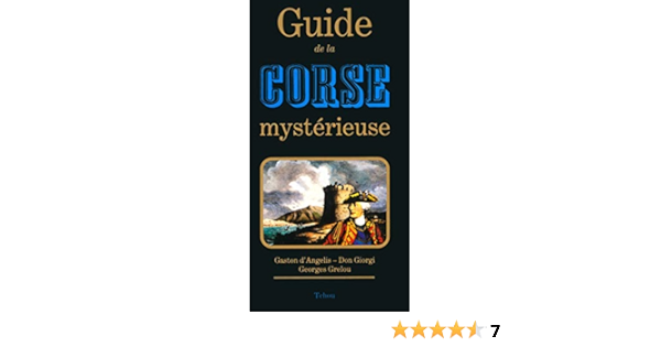 Amazon Fr Guide De La Corse Mysterieuse Angelis Gaston D Grelou Georges Livres