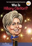Who Is Hillary Clinton? (Who Was?) by Heather Alexander, Who HQ