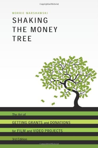 Shaking the Money Tree: The Art of Getting Grants and Donations for Film and Video (Shaking the Money Tree: The Art of Getting Grants & Donations)
