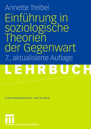 Download Einführung in soziologische Theorien der Gegenwart (Einführungskurs Soziologie)