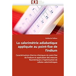 La calorimétrie adiabatique appliquée au point-fixe de l''indium