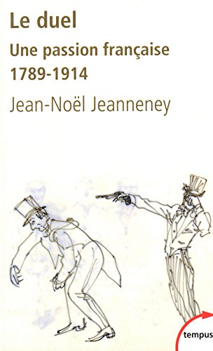Le  duel : une passion française, 1789-1914