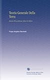 Image de Teoria Generale Della Terra: Esposta All'accademia Volsea Di Velletri.
