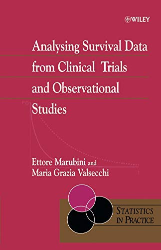 Analysing Survival Data from Clinical Trials and Observational Studies: 15 (Statistics in Practice)