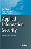 Applied Information Security: A Hands-on Approach by David Basin, Patrick Schaller