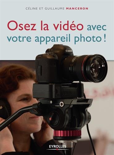 Download Osez la vidéo avec votre appareil photo ! Download Osez la vidéo avec votre appareil photo !