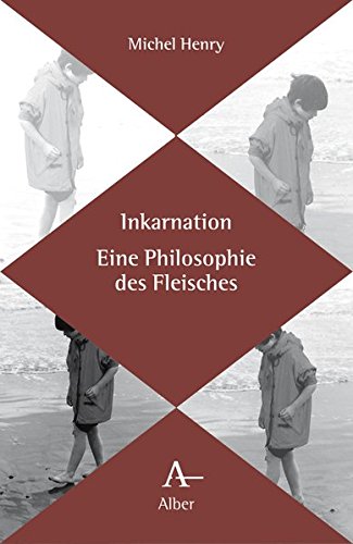 Inkarnation: Eine Philosophie des Fleisches