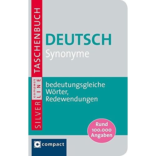 [PDF] Compact Wörterbuch Deutsch Synonyme: Synonymwörterbuch mit bedeutungsgleichen Wörtern und ...
