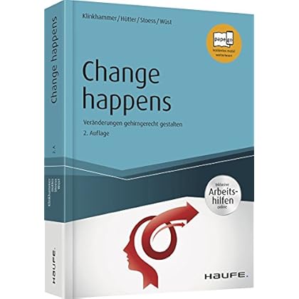 Change happens: Veränderungen gehirngerecht gestalten (Haufe Fachbuch)