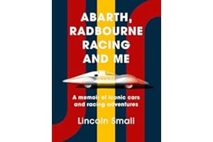 Abarth, Radbourne Racing and Me: A memoir of iconic cars and racing adventures